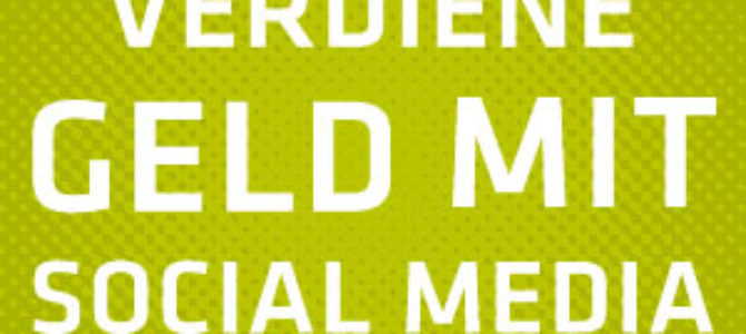 verdiene geld mit social media Verdiene Geld mit Social Media