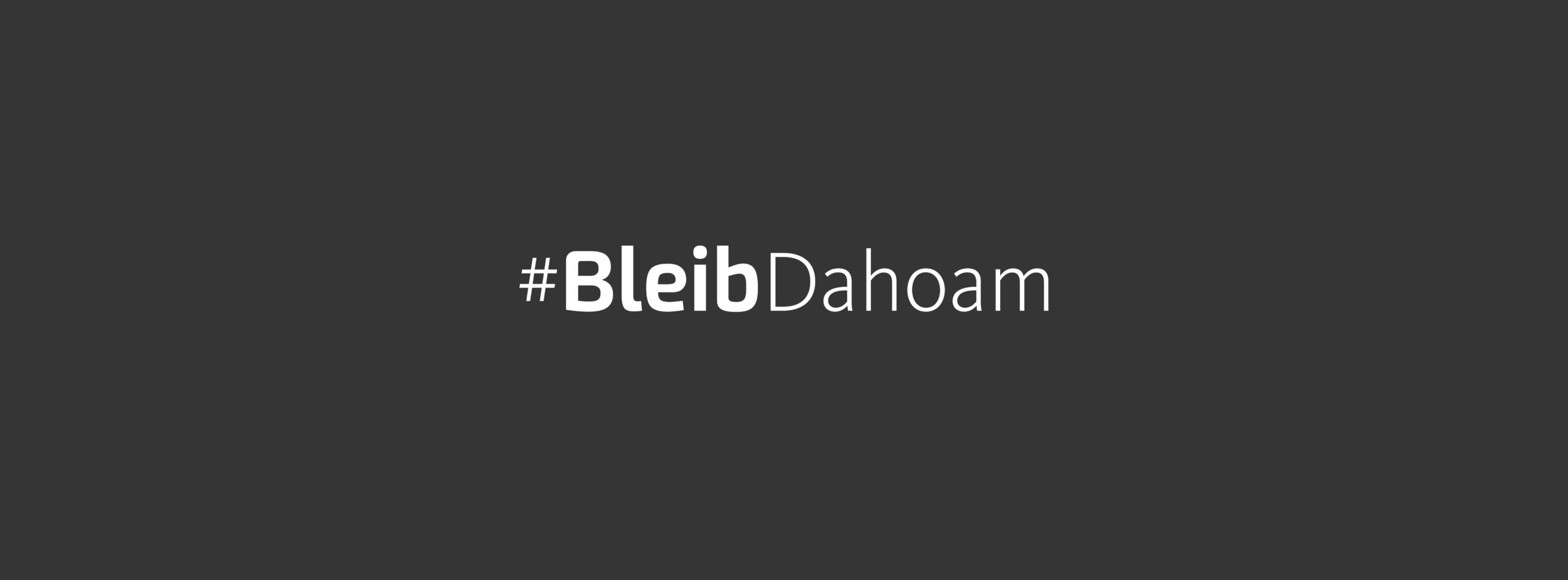 BleibDahoam - Lockdown Devise