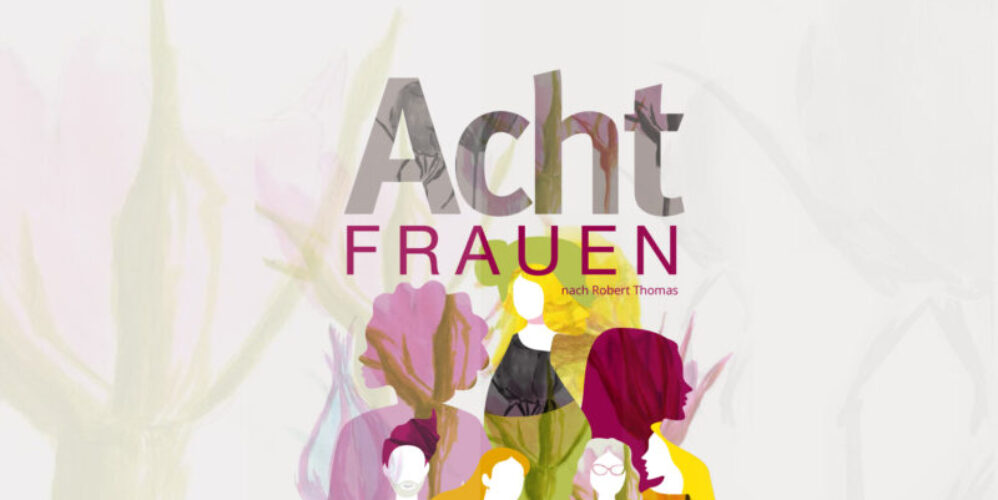 Acht Frauen - Rittner Sommerspiele